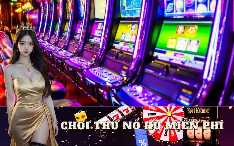 Chơi thử Nổ Hũ miễn phí